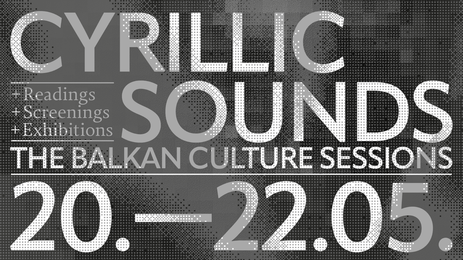 Cyrillic Sounds Kulturfestival: 20. – 22. Mai 2022 LIVE in Berlin